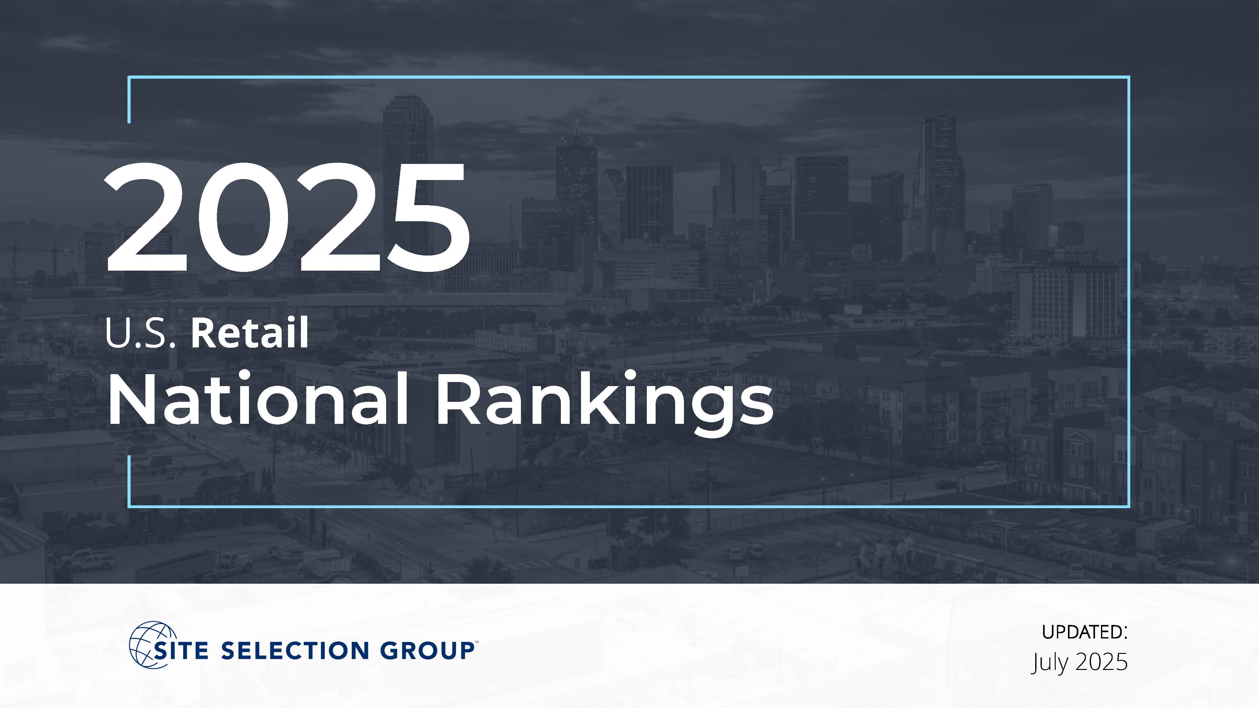 Site Selection Group - 2025 U.S. Retail - National Rankings
