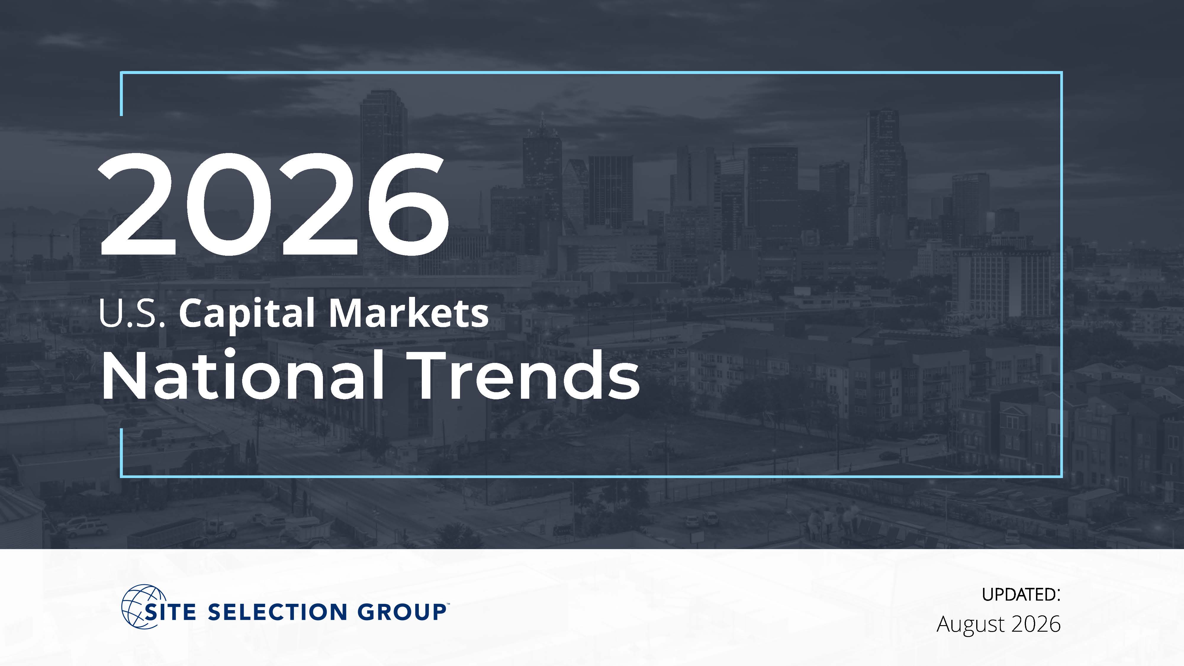 Site Selection Group - 2026 U.S. Capital Markets - National Trends