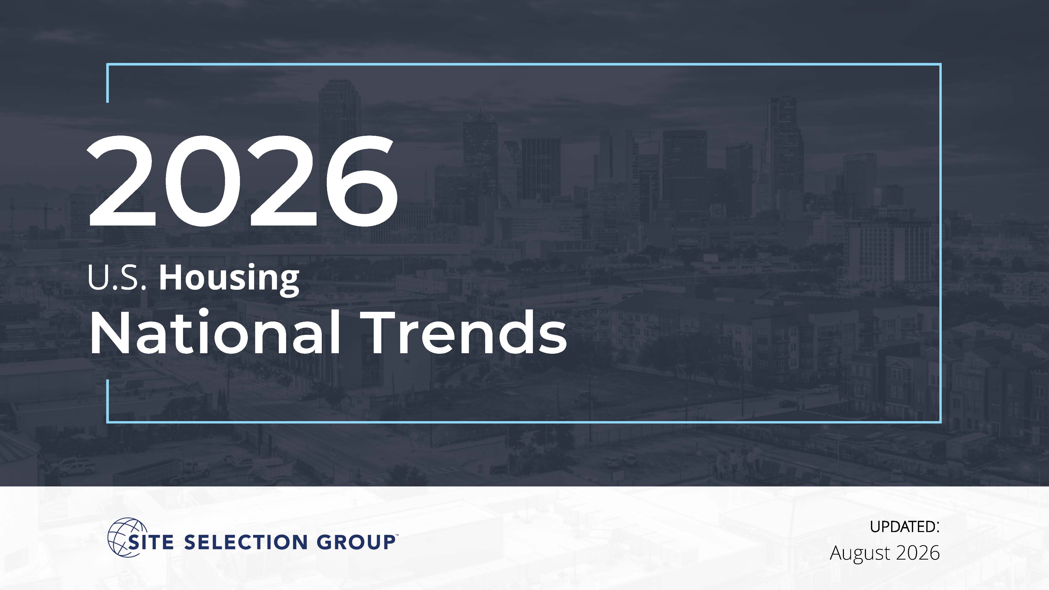 Site Selection Group - 2026 U.S. Housing - National Trends